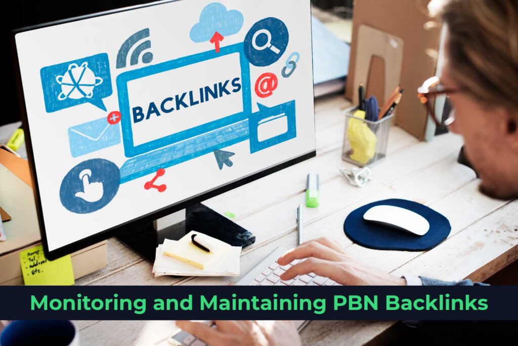 Monitoring and maintaining PBNs backlinks